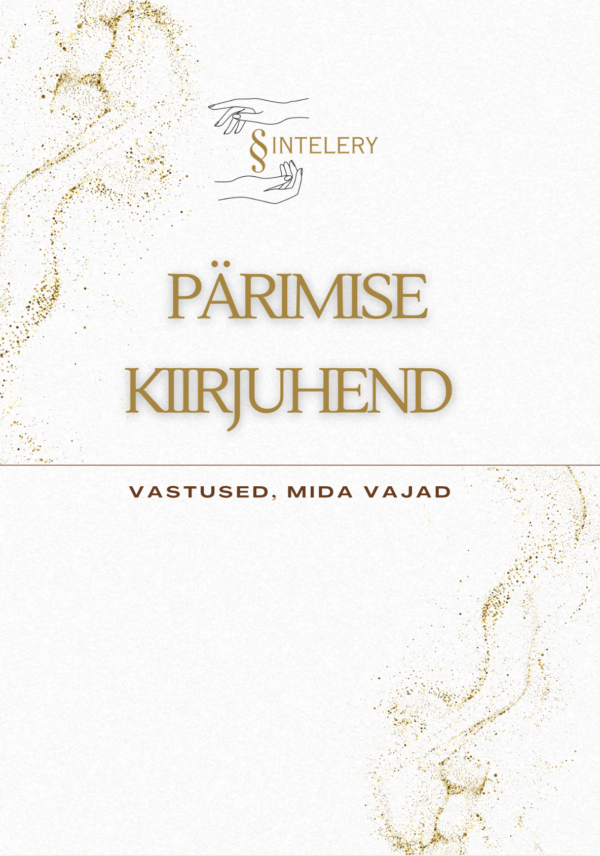 Pärimise kiirjuhend - vastused, mida vajad